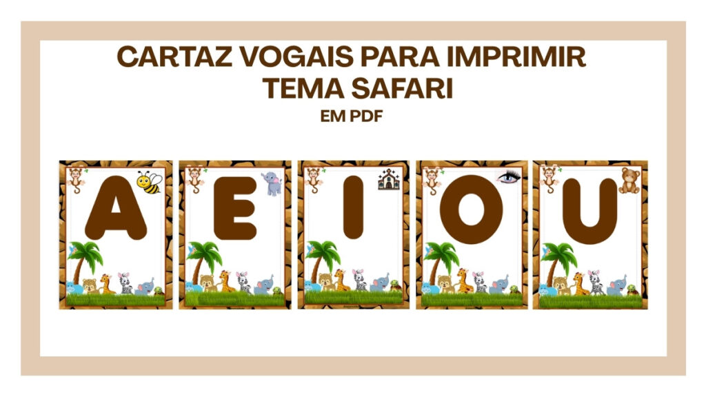 Cartaz Vogais Para Imprimir Tema Safari em PDF